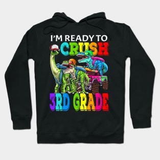 I'm Ready To Crush 3rd Grade Monster Truck Dinosaur Back To School Hoodie